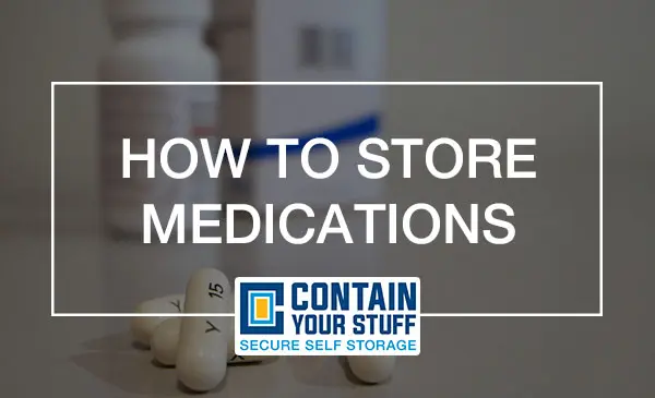 How Do I Properly Store My Medications?, Blog